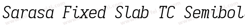 Sarasa Fixed Slab TC Semibold Itali字体转换
